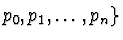 $ p_{0},p_{1}, \ldots, p_{n}\} $