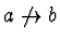 $a \not\rightarrow b$