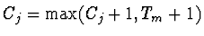 $C_j = {\rm max}(C_j+1, T_m+1)$