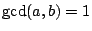 $\gcd(a,b)=1$