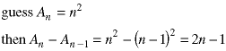 guess: A(n) = n^2;   
then A(n) = A(n-1) = n^2 - (n - 1)^2 = 2n -1