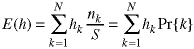 E(h) = sum(k=1->N; h(k)*n(k)/S)= sum(k=1->N; h(k)*Pr{k})