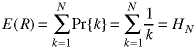 E(R) = sum(k=1->N; Pr{k}) = sum(k=1->N; 1/k) = H(n)