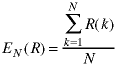 E(N)(R) = sum(k=1->N; R(k)) / N