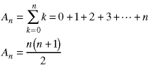 A(n) = sum(k=0->n; k = 0+1+2+3+...+n;
A(n) = n * (n+1) / 2
