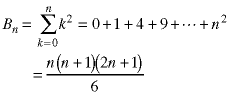 B(n) = sum(k=0->n; k^2) = 0+1+4+9+...+n^2 = n*(n+1)*(2*n+1)/6