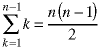 sum(k=1->n-1; k) = n*(n-1)/2