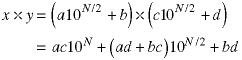 xy = (a10^N/2 + b)*(c10^N/2 + d) = ac10^N + (ad + bc)10^N/2 +bd