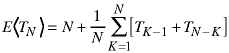 E<T(N)> = N + (1/N) * sum(K=1->N; [T(K-1) + T(N-K)]