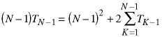 (N-1) * T(N-1) = (N-1)^2 = 2*sum(K=1 -> N-1; T(K-1))