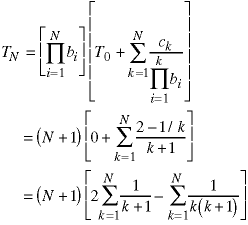 T(N) = prod(i=1 -> N; b(i)) * (T(0) + sum(k=1 -> N; c(k) / prod(i=1 -> k; b(i)))  =  (N+1) * (0 + sum((2 - 1/k) / (k+1)))  =  (N+1) * (2 * sum(k=1 -> N; 1 / (k+1)) - sum(k=1 -> N; 1 / (k * (k+1))