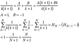 1/(k * (k+1)) = A/k + B/(k+1) = (A*(k+1) + B*k) / (k * (k+1));  A=1, B=-1;  sum(k=1 -> N; 1/(k*(k+1)) = sum(k=1->N; 1/k) - sum(k=1->N; 1/(k+1)) = H(N) = (H(N+1) - 1)  =  1 - 1/(N+1) = N/(N+1)