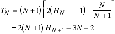 T(N) = (N+1) * (2 * (H(N+1) - 1) - N / (N+1))  =  2*(N+1)*H(N+1) - 3*N - 2