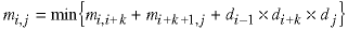 m(i,j) = min{m(i,i+k) + m(i+k+1,j) + d[i-1]*d[i+k]*d[j]}