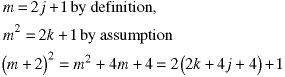 m = 2*j + 1 by definition,  m^2 = 2*k + 1 by assumption,  (m+1)^2 = m^2 + 4*m + 4 = 2*(2*k + 4*j + 4) + 1