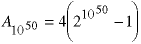 A(10^50) = 4 * (2^10^50 -1)