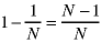 1 - 1/N = (N-1)/N