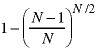 1 = ((N-1)/N) ^ (N/2)