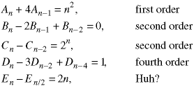 A(n) + 4*A(n-1) = n^2 is first order;  B(n) - 2*B(n-1) + B(n-2) = 0 is second order;  C(n) - C(n-2) = 2^n is second order;  D(n) - 3*D(n-2) + D(n-4) = 1 is fourth order;  E(n) - E(n/2) = 2*n is WHAT?
