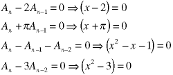A(n) - 2*A(n-1) = 0   -> (x-2) = 0;  A(n) + pi*A(n-1) = 0  ->  (x+pi) = 0;  A(n) -A(n-1) - A(n-2) = 0  ->  (x^2 - x - 1) = 0;  A(n) -3*A(n-2) = 0  ->  (x^2 - 3) = 0