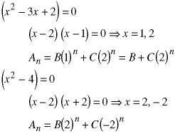 (x^2 - 3*x + 2) = 0;  (x-2) * (x-1)  = 0  ->  x = 1, 2;  A(n) = B*(1^n) + C*(2^n) = B + C*2^n;(x^2 - 4) = 0;  (x-2) * (x+2) = 0  ->  x = 2, -2;  A(n) = B*2^n + C*(-2)^n