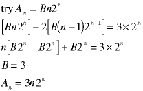 try A(n) = B*n*2^n;  (B*n*2^n) - 2*(B*(n-1)*2^(n-1)) = 3*2^n;  n*(B*2^n - B*2^n) + B*2^n = 3*2^n;  B = 3;  A(n) = 3*n*2^n