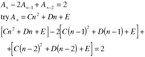 A(n) - 2*A(n-1) + A(n-2) = 2;  try A(n) = C*n^2 + D*n + E;  (C*n^2 + D*n + E) - 2*(C*(n-1)^2 + D*(n-1) + E) + (C*(n-2)^2 + D*(n-2) + E) = 2