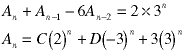 A(n) + A(n-1) - 6*A(n-2) = 2 * 3^n;  A(n) = C*2^n + D*(-3)^n + 3*3^n