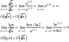 lim(n->infinity; sqrt(n) / n ^ (1/3)) = lim(n->infinity; n^(1/2) / n^(1/3)) = lim(n->infinity; n^(1/6)) = infinity;  O(sqrt(n)) > O(n^(1/3));  lim(n->infinity; lg(n) / n^(1/3)) = lim(n->infinity; (ln(n) / ln(2)) / (n^(1/3))) = lim(n->infinity; 3 * n^(2/3) / (n * ln(2))) = 0