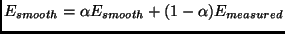 $E_{smooth} = \alpha E_{smooth} + (1 - \alpha) E_{measured}$